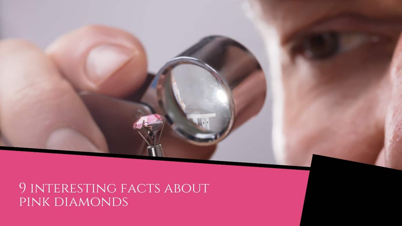 9 Things to Know About Pink Diamonds - Pink Diamonds interesting facts about pink diamonds