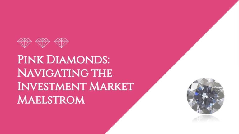 Blog - diamond Pink Diamonds Navigating the Investment Market Maelstrom-featured-image