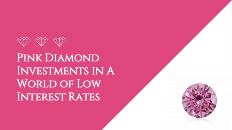Blog - diamond Pink Diamond Investments in A World of Low Interest Rates-featured-image