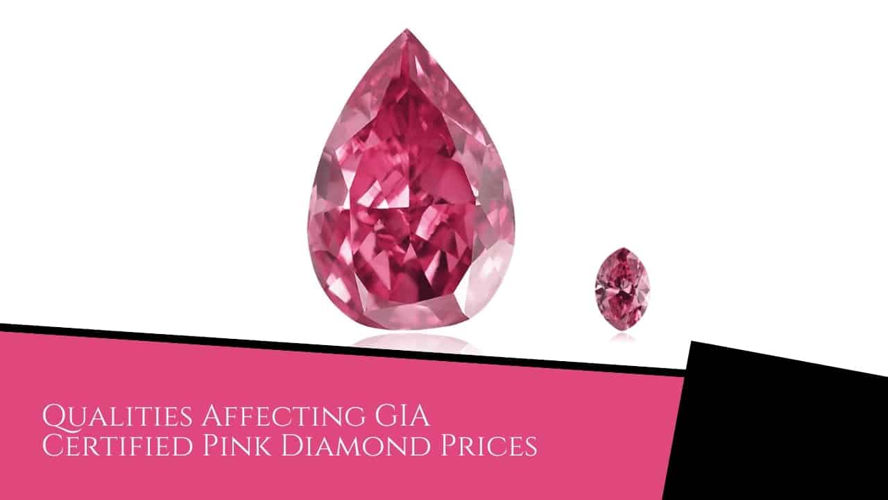 GIA Certified Pink Diamond Prices - Pink Diamond Qualities Affecting GIA Certified Pink Diamond Prices