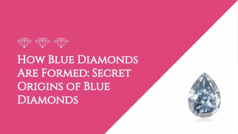 How Blue Diamonds Are Formed-Secret Origins of Blue Diamonds.