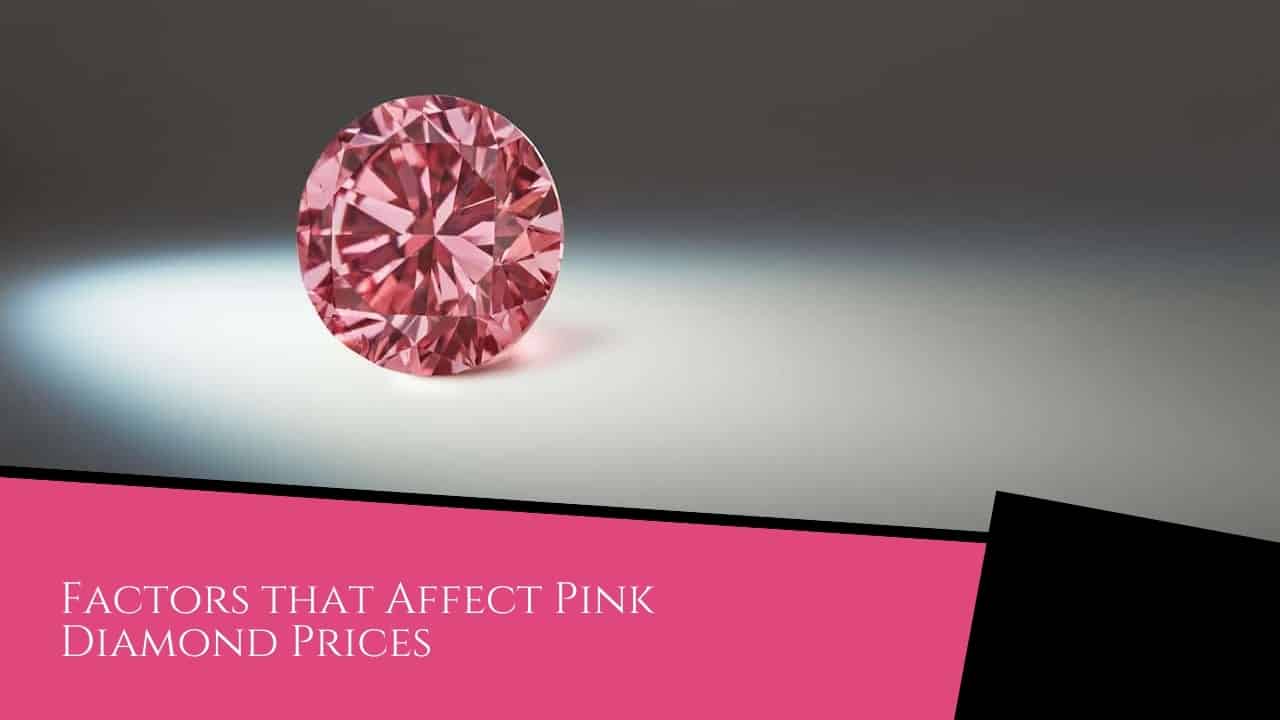 Pink Diamond Prices - Pink Diamond Factors that Affect Pink Diamond Prices