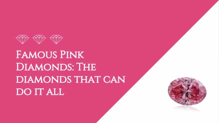 Blog - diamond Famous Pink Diamonds: The diamonds that can do it all