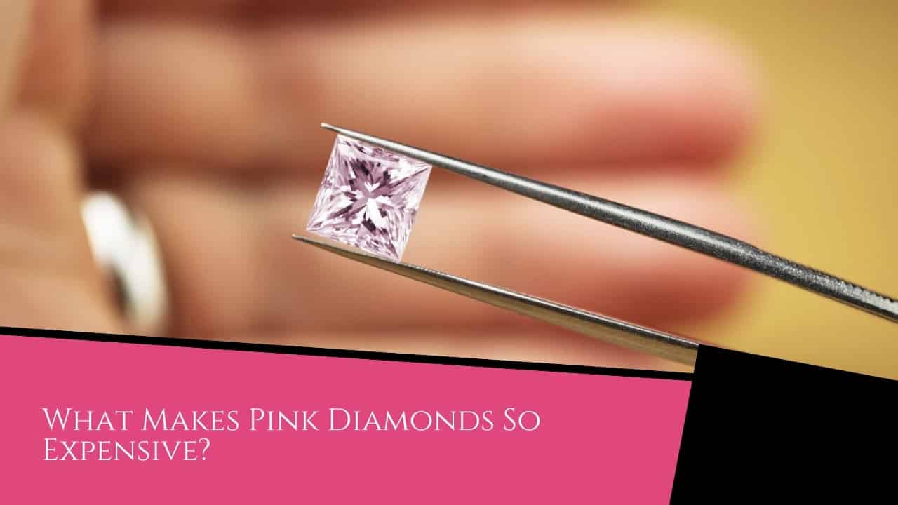 What Makes Pink Diamonds So Expensive?