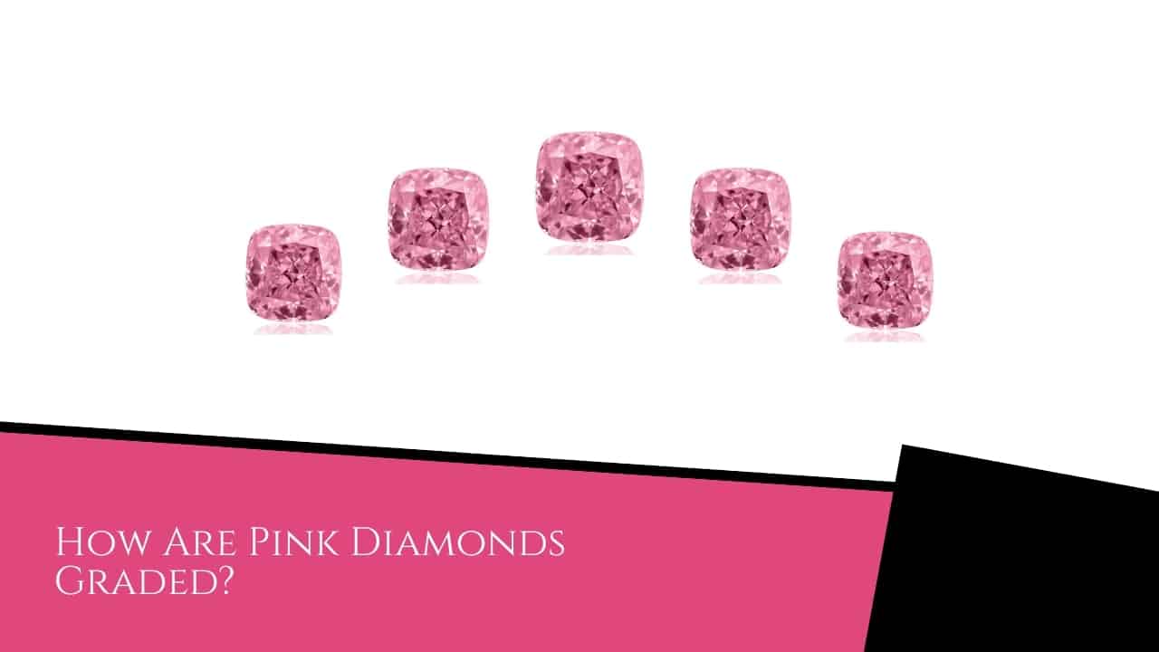 GIA Pink Diamond Grading - Pink Diamond Grading How Are Pink Diamonds Graded?