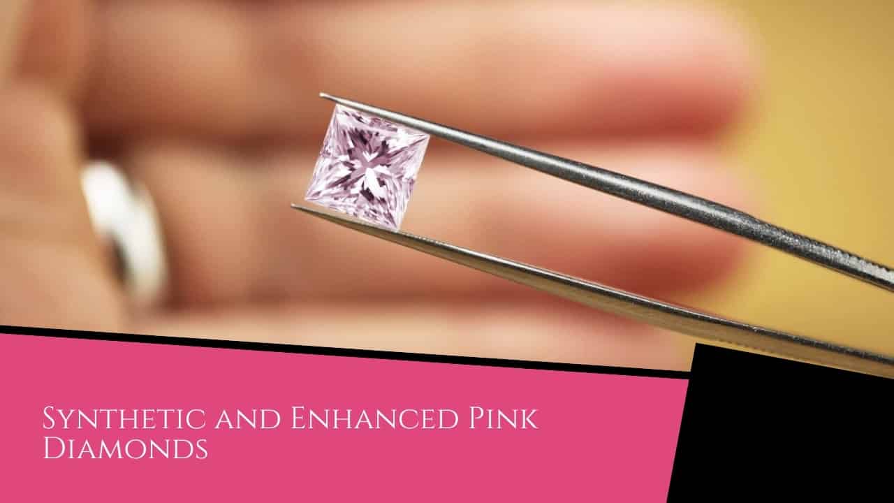 Synthetic and Enhanced Pink Diamonds