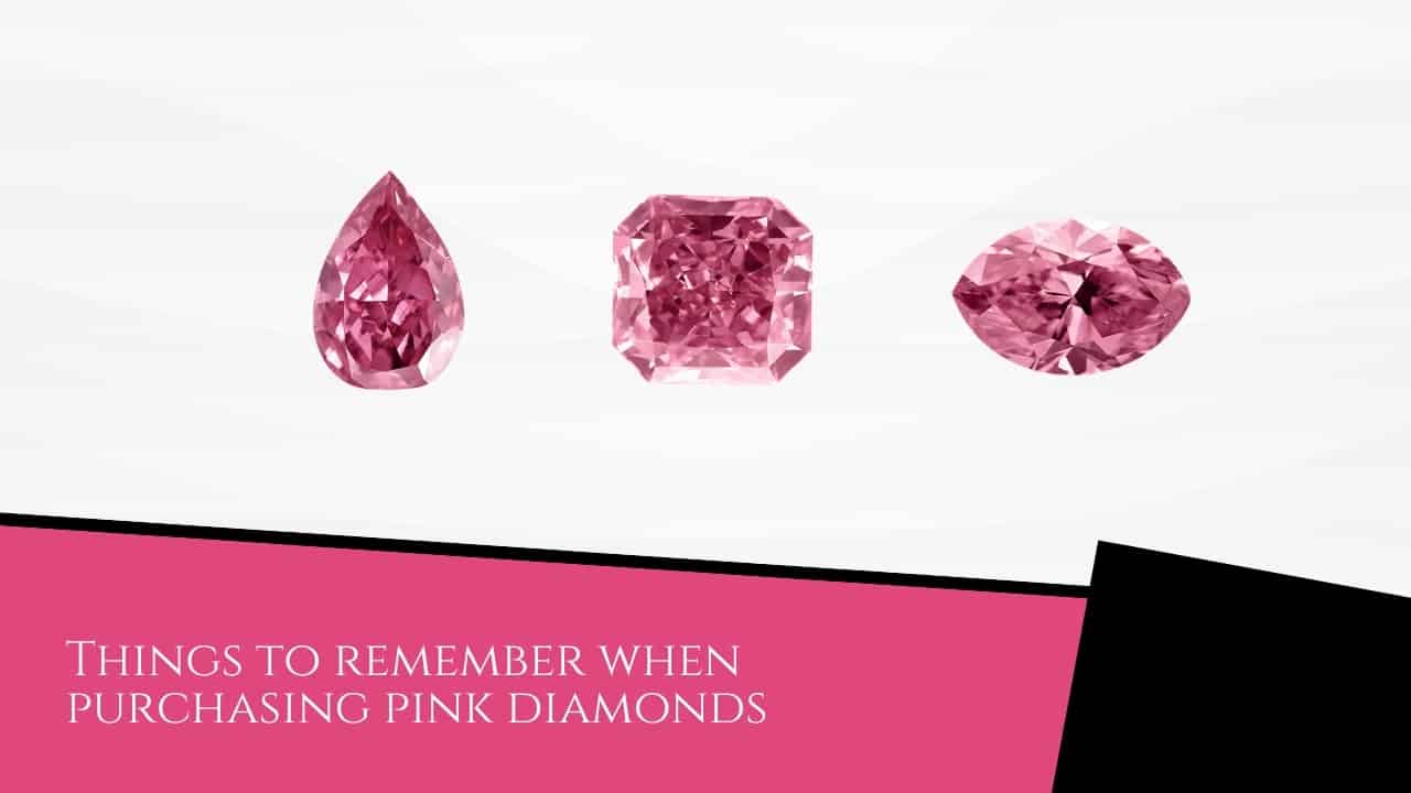 Buy Pink Diamonds - Pink Diamond Things to remember when purchasing pink diamonds