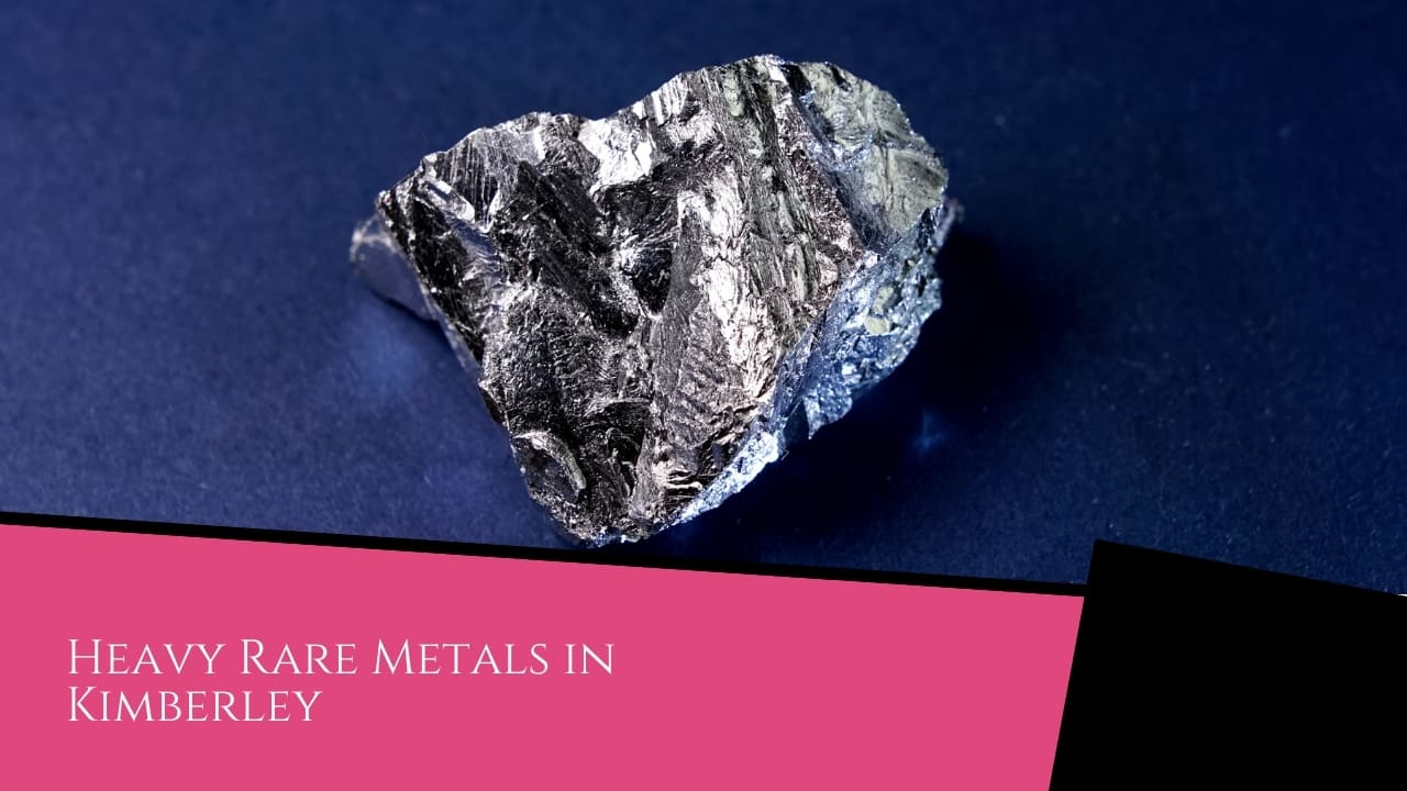 The Kimberley Region of Western Australia - Kimberley Region Heavy Rare Metals in Kimberley