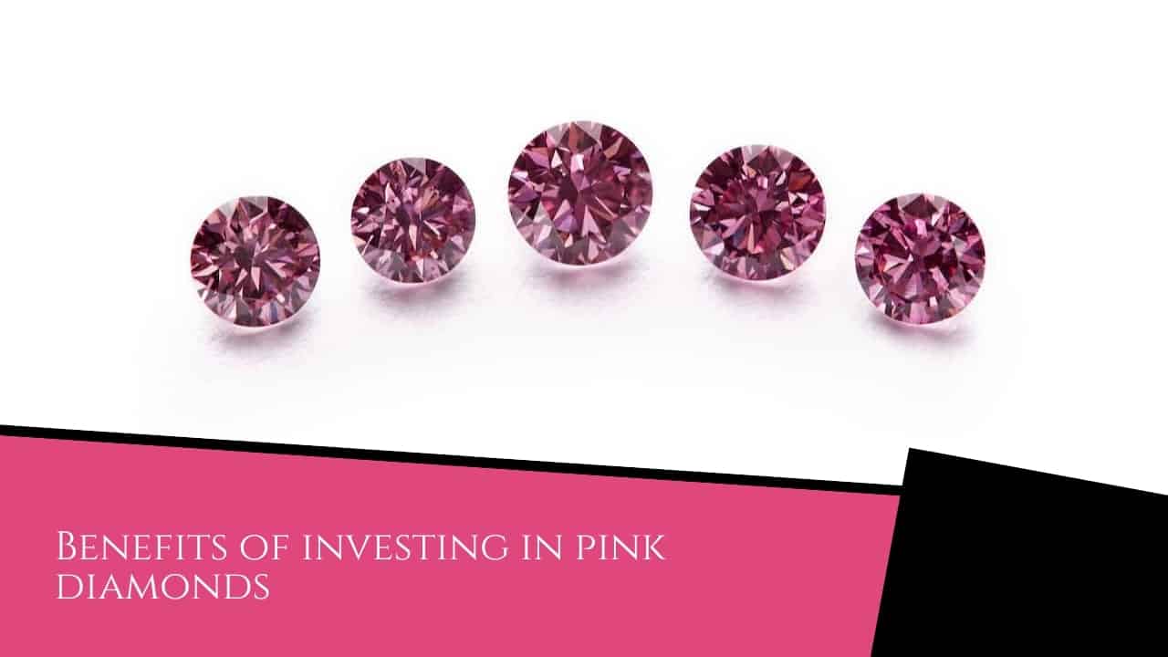 A Guide to Investing in a Diamond Portfolio of Pink Diamonds - Pink Diamonds Benefits of investing in pink diamonds