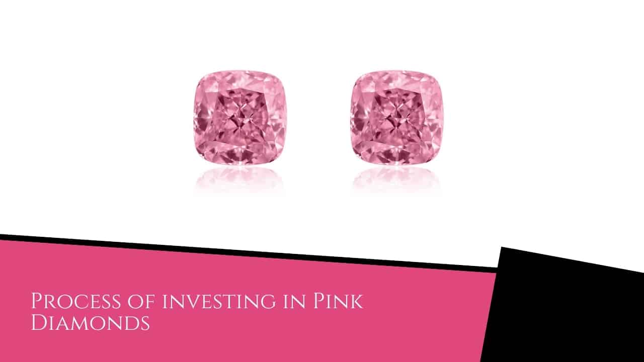 A Guide to Investing in a Diamond Portfolio of Pink Diamonds - Pink Diamonds Process of investing in Pink Diamonds