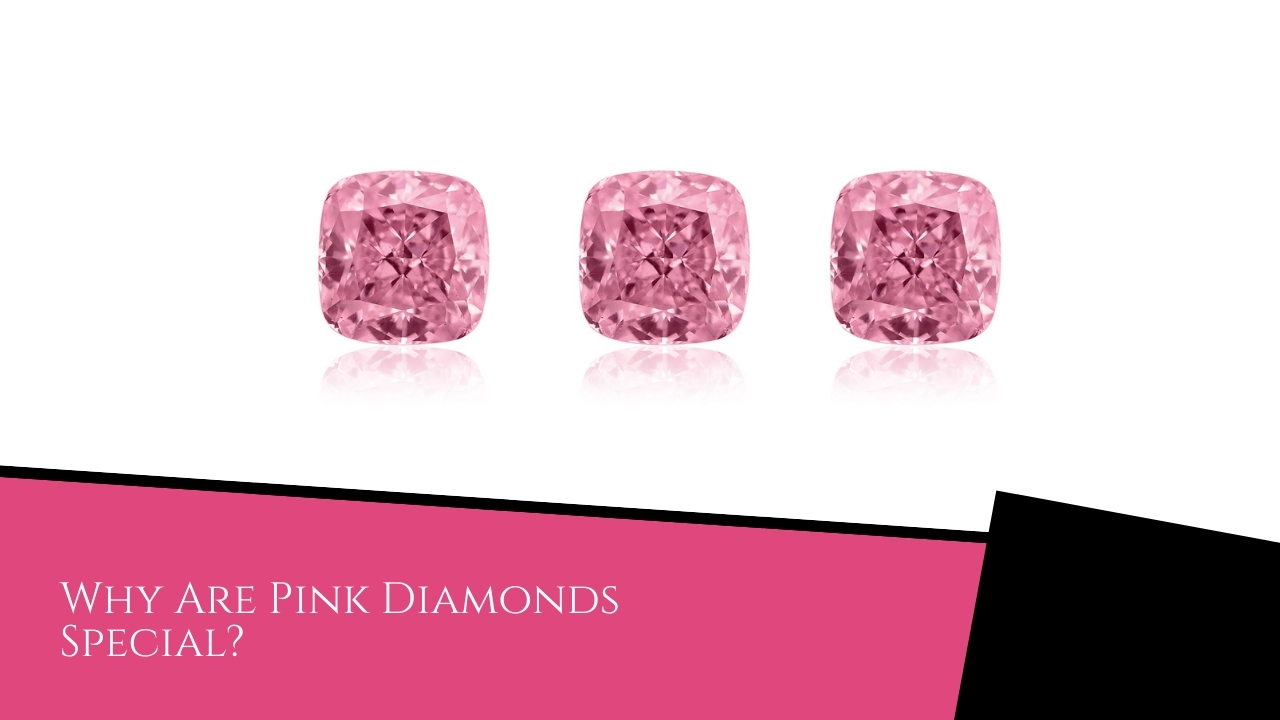 Why Are Pink Diamonds Special?