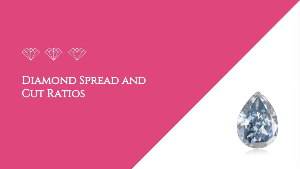 Diamond Spread and Cut Ratios